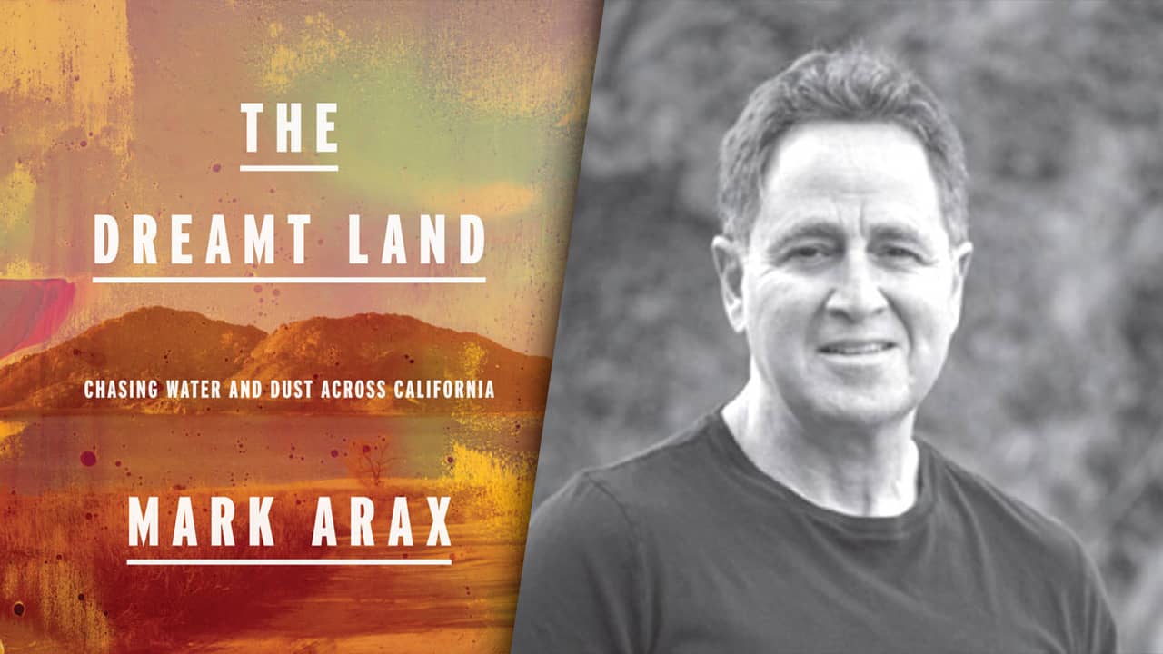 Composite of The Dreamt Land and author Mark Arax